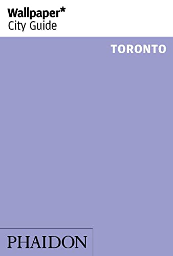 Wallpaper* City Guide Toronto von PHAIDON